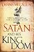 Satan and His Kingdom: What the Bible Says and How It Matters to You