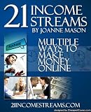 21 Income Streams - Multiple Ways to Make Money Online