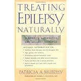 TreatingEpilepsyNaturally:AGuidetoAlternativeandAdjunctTherapies