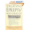 Treating Epilepsy Naturally: A Guide to Alternative and Adjunct Therapies