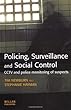 Policing, Surveillance and Social Control
