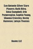 San Antonio Silver Stars Players: Ruth Riley, Edna Campbell, Erin Perperoglou, Sophia Young, Shanna Crossley, Becky Hammon, Latoya Thomas-