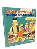 Lucie Attwell's things we do book