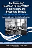 Implementing Response-to-Intervention in Elementary and Secondary Schools: Procedures to Assure Scientific-Based Practices (School-Based Practice in Action)