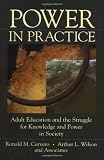 Power in Practice: Adult Education and the Struggle for Knowledge and Power in Society