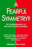 A fearful symmetry? : the complementarity of men and women in ministry
