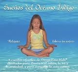 Sueños del Océano Índigo: 4 cuentos infantiles de Stress Free Kids diseñados para disminuir el estrés, la ira y la ansiedad, y para aumentar la auto-estima (Spanish Edition)