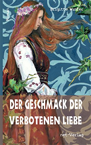 Der Geschmack der verbotenen Liebe: Roman (German Edition)