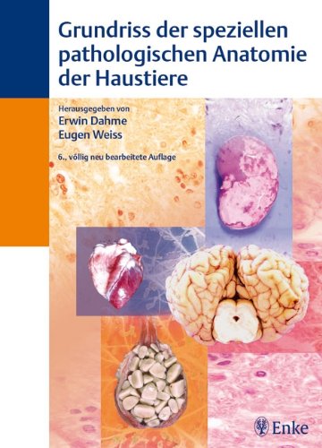 Grundriß der speziellen pathologischen Anatomie der Haustiere Grundriß der speziellen pathologischen Anatomie der Haustiere