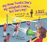 My Mom Thinks She's My Volleyball Coach, But She's Not!