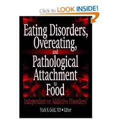 Eating Disorders, Overeating, and Pathological Attachment to Food: Independent or Addictive Disorders?