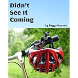 Didn't See It Coming: How I faced bouncing off a Buick and other assorted stuff