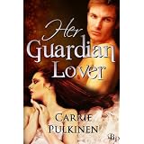Her Guardian Lover ~ Carrie Pulkinen