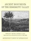 Ancient Monuments of the Mississippi Valley (Classics in Smithsonian Anthropology)