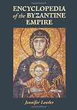 Encyclopedia of the Byzantine Empire
