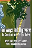 Fairways and Highways: In Search of the Perfect Drive
