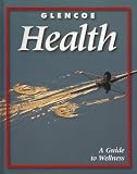 Glencoe Health: A Guide to Wellness