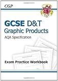 GCSE D&T Graphic Products AQA Exam Practice Workbook (Gcse Design Technology)