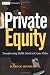 Private Equity: Transforming Public Stock Into Private Equity to Create Value