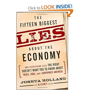 The Fifteen Biggest Lies about the Economy - Joshua Holland