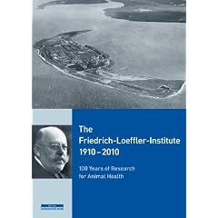 The Friedrich-Loeffler-Institut 1910-2010: 100 Years of Research for Animal Health