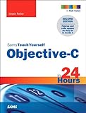 Sams teach yourself Objective-C in 24 hours