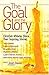The Goal and the Glory: Christian Athletes Share Their Inspiring Stories - Book by Josh Davis