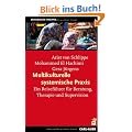 Multikulturelle systemische Praxis. Ein Reisef�hrer f�r Beratung, Therapie und Supervision