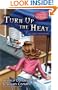 Turn Up the Heat (A Gourmet Girl Mystery)
