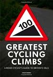 Picture Of 100 Greatest Cycling Climbs: A Road Cyclist's Guide to Britain's Hills