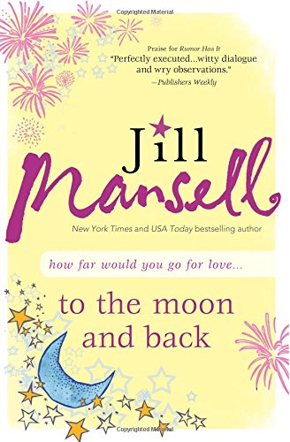 To The Moon and Back: A tender romance of friendship, hope, and second chances