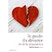 Le guide du divorce et de la s�paration