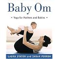 Baby Om (Yoga for Mothers and Babies) (Illustrated) (Paperback)