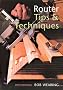 Router Tips and Techniques