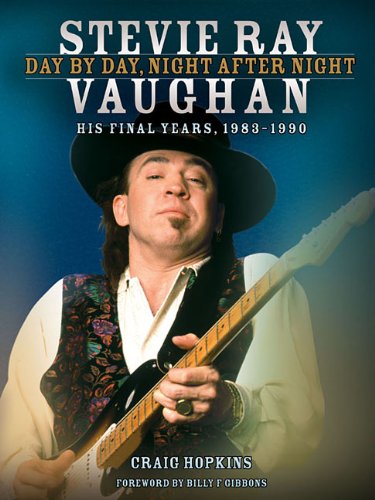 Stevie Ray Vaughan: Day by Day, Night After Night - His Final Years, 1983-1990