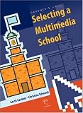 Gardner's Guide to Selecting a Multimedia School (Gardner's Guide series)