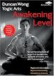 Duncan Wong Yogic Arts - Awakening Level