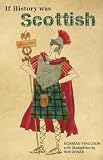 If history was Scottish
