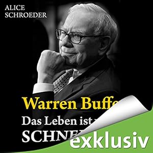 Warren Buffett - Das Leben ist wie ein Schneeball