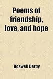 Poems of friendship, love, and hope