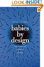 Babies by Design...