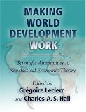 Making World Development Work: Scientific Alternatives to Neoclassical Economic Theory