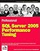 Professional SQL Server 2005 Performance Tuning