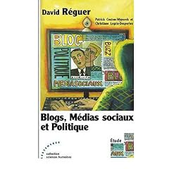 Blogs, M�dias sociaux et Politique