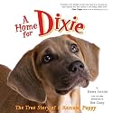 A Home for Dixie: The True Story of a Rescued Puppy