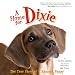 A Home for Dixie: The True Story of a Rescued Puppy