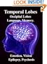 Temporal Lobes: Occipital Lobes, Memory, Language, Vision, Emotion, Epilepsy, Psychosis