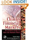 China's Financial Markets: An Insider's Guide to How the Markets Work
