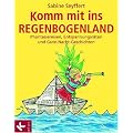 Komm mit ins Regenbogenland: Phantasiereisen, Entspannungsr�tsel und Gute-Nacht-Geschichten