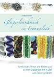 Glasperlenschmuck im Fransenlook - Claudia Schumann